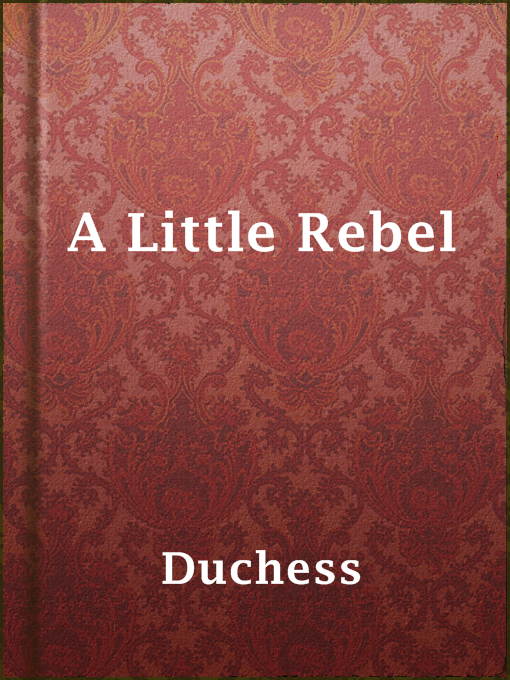 Duchess作のA Little Rebelの作品詳細 - 貸出可能